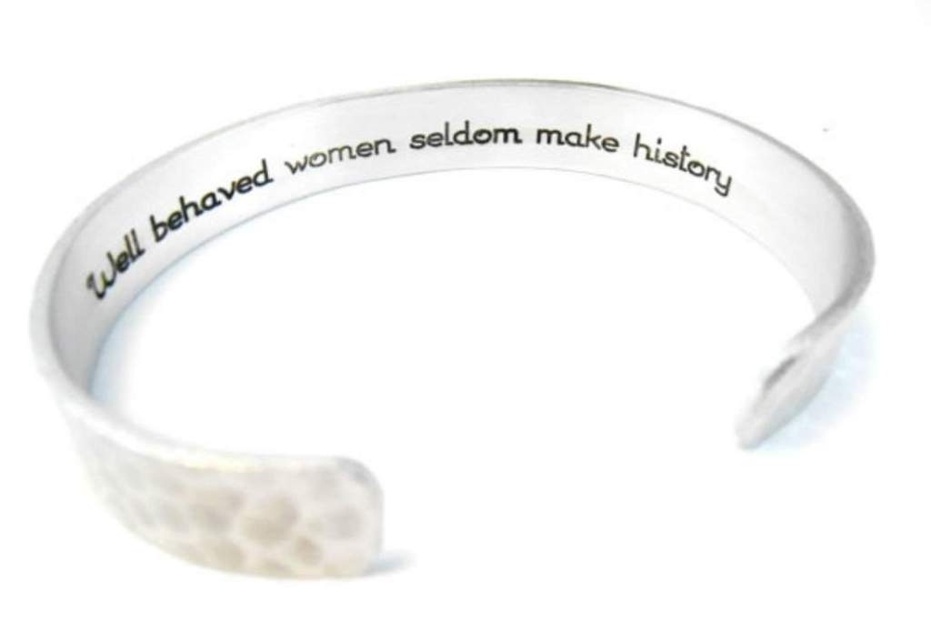 ‘Well Behaved Women Seldom Make History’ Bracelet